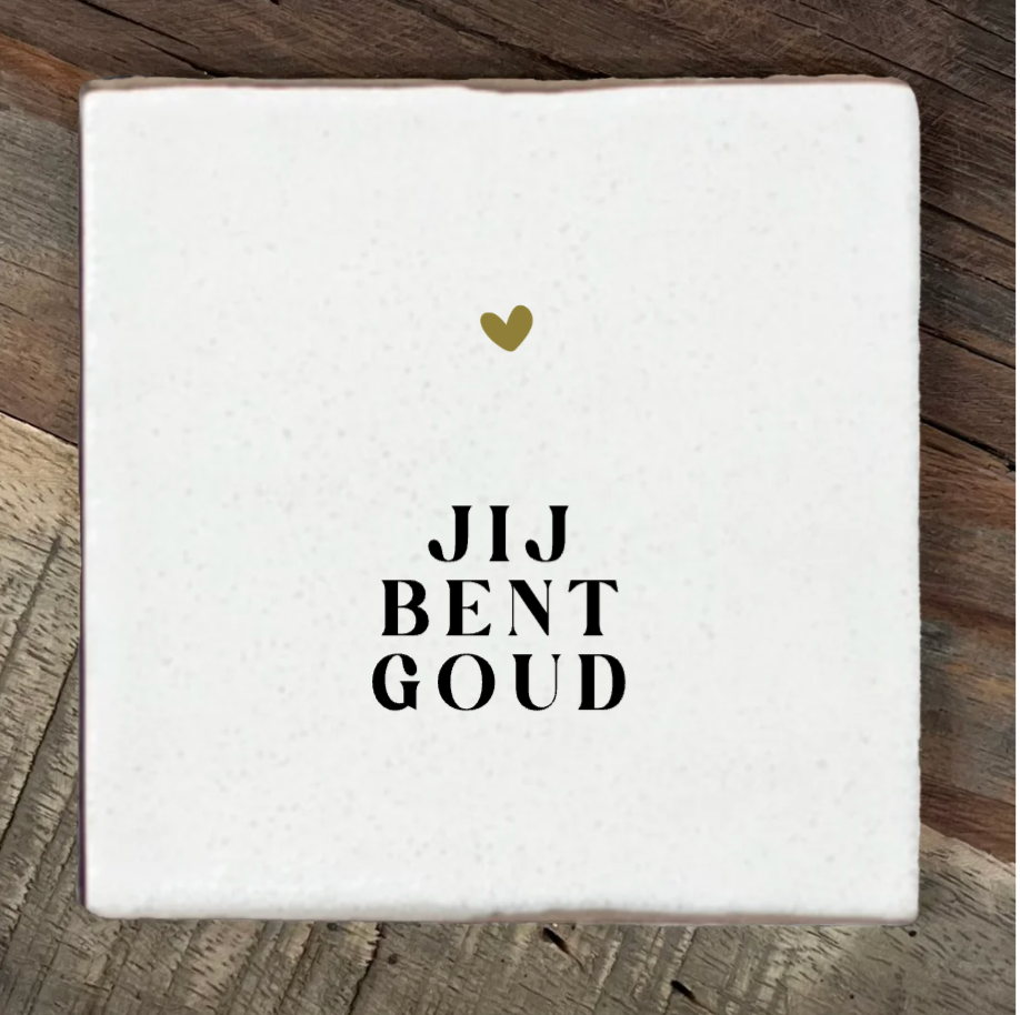 Label2X Tegeltje jij bent goud woonaccessoires homedecoratie