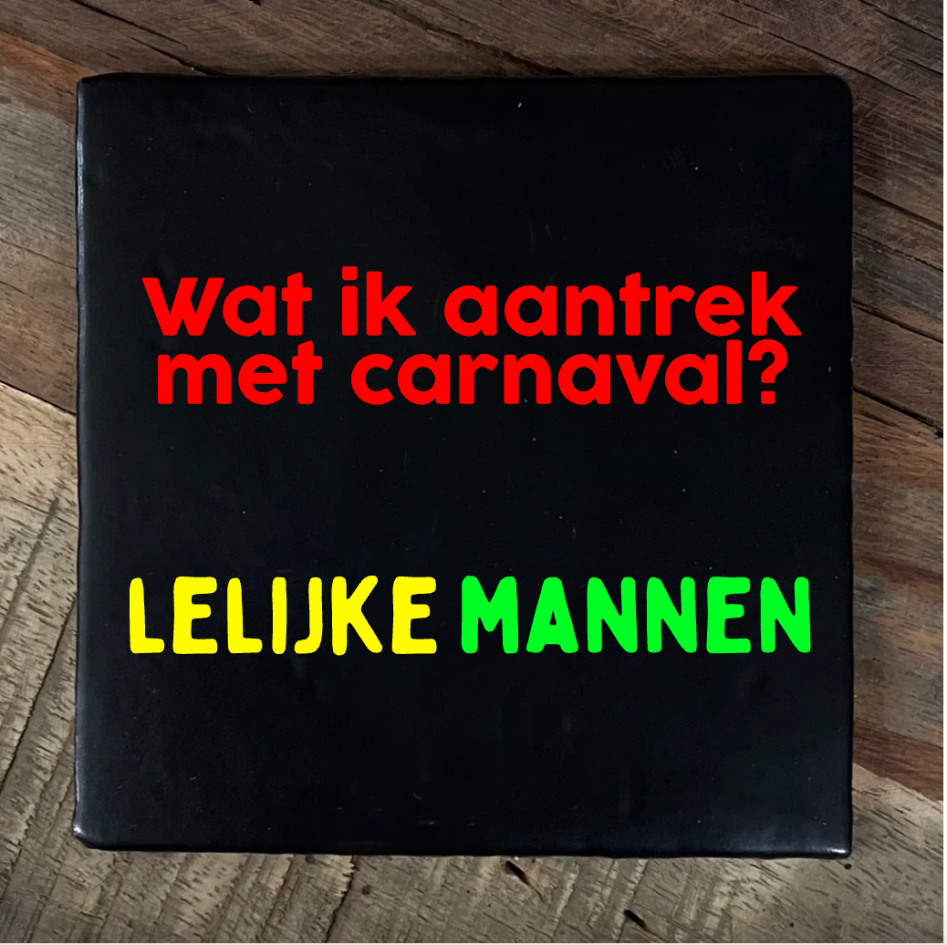 Label2X Tegeltje wat ik aantrek met carnaval? Tegeltje wat ik aantrek met carnaval? woonaccessoires homedecoratie