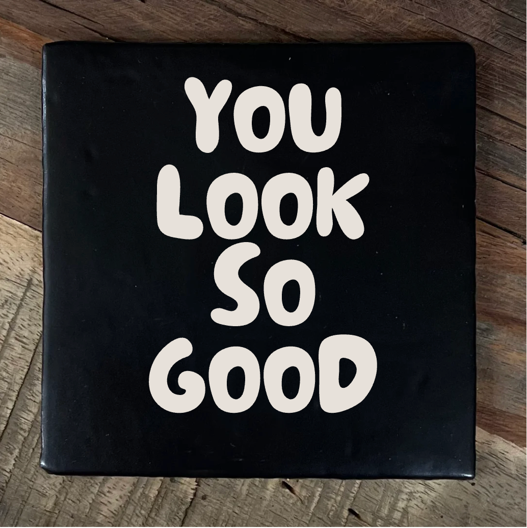 Label2X Tegeltje you look so good Tegeltje you look so good woonaccessoires homedecoratie